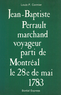 Jean-Baptiste Perrault marchand voyageur parti de Montréal le 28e de mai 1783